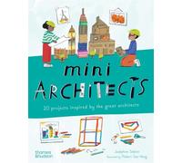 Mini Architects – 20 proyectos inspirados en los grandes arquitectos – Mini Artists – Thames & Hudson