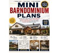 Mini Barndominium Plans: Practical Small-Home Layouts with Real Dimensions, Furniture Placement, Garage & Shop Options, and Cost-Saving Designs to Help You Choose the Right Home Before You Build