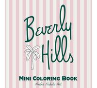 Mini Beverly Hills Coloring Book for Adults and Kids, Bold and Easy Summer Coloring Book, Party Favor, Coloring Book Featuring Beverly Hills Sunny ... (Relaxing - Cute - Easy Coloring)