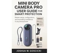 Mini Body Camera Pro User Guide for Smart Protection: Master setup, configuration, and recording confidence in any environment