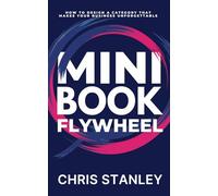 Mini Book Flywheel: How to Design a Category That Makes Your Business Unforgettable (Mini Book Publishing)