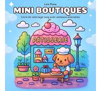 Mini boutiques cosy à colorier: Livre de coloriage mignon pour adultes et ados avec animaux adorables, boutiques kawaii et dessins faciles