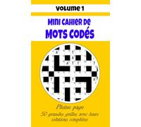 Mini Cahier de Mots Codés - Volume 1: 50 grandes grilles pleines page avec leurs solutions - Détente, logique et plaisir pour adultes et seniors