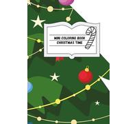 Mini Christmas Coloring Book: Festive Stocking Stuffer for Kids, Adults & All Ages: Compact Holiday Coloring Pages with Simple Christmas Designs