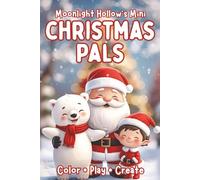 Mini Christmas Pals: Color, Trace & Learn with Cute Holiday Friends | A Moonlight Hollow Minis Book for Toddlers & Kids | Travel-Size Christmas Coloring Fun for Creative Little Hands
