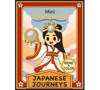 Mini Chronicles: Japanese Journeys: A Japanese Mythology Read & Color Adventure for Kids Ages 5+