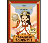 Mini Chronicles: Japanese Journeys: A Japanese Mythology Read & Color Adventure for Kids Ages 5+ (Mini Chronicles Coloring Books)