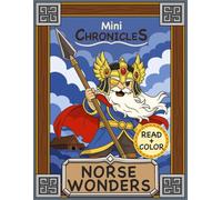 Mini Chronicles: Norse Wonders: A Norse Mythology Read & Color Adventure for kids Ages 5+ (Mini Chronicles Coloring Books)