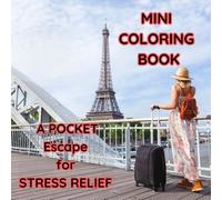Mini Coloring Book: A POCKET Escape for STRESS RELIEF