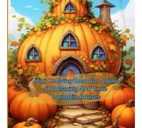 Mini Coloring Book for Adults 50 Relaxing And Cute Pumpkin Houses: 7" by 7" Fun Images