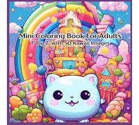 Mini Coloring Book For Adults Bold and Easy: 7" by 7" with 50 Kawaii Images