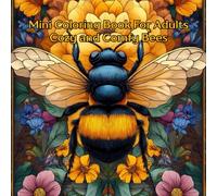 Mini Coloring Book For Adults Cozy and Comfy Bees: 7" by 7" 50 Relaxing Images