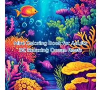 Mini Coloring Book for Adults Ocean Reefs: 7" by 7" 50 Relaxing Images Volume One