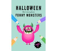 Mini Coloring Book: Funny Monsters: 15 Silly and Spooky Designs for Kids Ages 4+