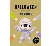 Mini Coloring Book: Mummies: 15 Cute and Creepy Designs for Kids Ages 4+