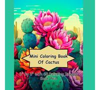 Mini Coloring Book of Cactus: 6” by 6” with 60 Relaxing Images Book Two
