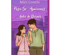 Mini Contos Para Se Apaixonar Antes De Dormir (ebook)