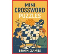 Mini Crossword Puzzles: Mini Crossword Puzzles, Mental exericise, brain teasers, 7 x 7 grid, 6" x 9" book, Brain Health