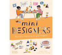 Mini Designers: 20 Projects Inspired by the Great Designers: 3 (Mini Artists)