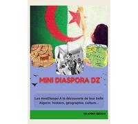 mini diaspora dz: Les miniDiaspo A la découverte de leur belle Algerie: histoire, géographie, culture...