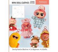 Mini Doll Clothes - Sewing Pattern: Sew by Hand or Machine • For Beginners • 6 Outfits (Paraes Sewing Patterns)
