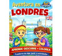 Mini Exploradores: Londres - Cuaderno de Viaje, Guía y Actividades para Niños: Aprende, descubre y colorea mientras viajas por Londres