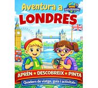Mini Exploradors: Londres - Quadern de viatge, Guia i Activitats per a nens: aprèn, descobreix i pinta jugant: Aventura per Llegir, Aprendre, Pintar i Jugar