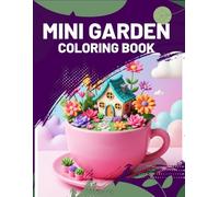 Mini Garden Coloring Book: Easy Mini Garden Coloring Pages Designed for Early Learners