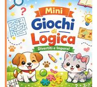 MINI GIOCHI DI LOGICA: sfide divertenti per bambini dai 6 agli 8 anni