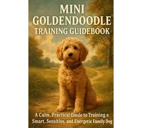 Mini Goldendoodle Training Guidebook: A Calm, Practical Guide to Training a Smart, Sensitive, and Energetic Family Dog