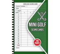 Mini Golf ScoreCards: 100 Score Sheets for Mini Golf Players, Miniature Golf ScoreCards, Size 6 x 9