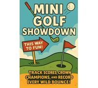 Mini Golf Showdown: Track Scores Crown Champions and Record Every Wild Bounce!