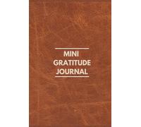 Mini Gratitude Journal: Build Daily Positivity in Minutes | 5.5 x 8.5 Inch | Perfect for Adults, Teens & Busy Lives