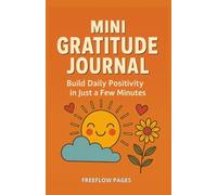 Mini Gratitude Journal: Build Daily Positivity in Minutes | 5.5 x 8.5 Inch | Perfect for Adults, Teens & Busy Lives
