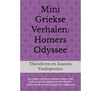 Mini Griekse Verhalen: Homers Odyssee: Een boek met korte verhalen waarin het verhaal van de Odyssee in het Modern Grieks wordt verteld, ideaal voor beginners