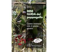 MINI GUIDA del pappagallo: Come iniziare con il piede giusto