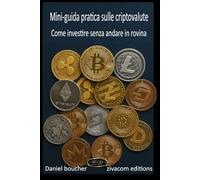 Mini-guida pratica sulle criptovalute: Come investire senza andare in rovina