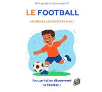 Mini Guide du Jeune Sportif: Le Football