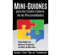 Mini-Guiones para los Cuatro Colores de las Personalidades: Cómo Hablar con Nuestros Prospectos de Redes de Mercadeo