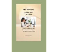 Mini Hábitos de 21 Días para Call Center: Cuaderno-reto de bienestar laboral | Manejo de estrés, autocuidado y calma para agentes de servicio al cliente