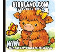 Mini Highland Cow Coloring Book: Bold and Cozy Kawaii Cow Coloring Pages for Relaxation and Stress Relief