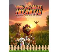 Mini-histórias infantis 1.0: Uma aventura para cada dia do mês