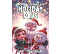 Mini Holiday Pals: Festive Christmas Coloring Book for Kids | Mini Travel-Size Holiday Fun with Santa, Snowmen & Elves | Perfect Stocking Stuffer for Creative Little Hands (Moonlight Hollow Minis)