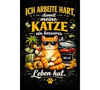 Mini Katzen Notizbuch A5, Notizbücher für Katzenliebhaber mit lustigem Spruch: Ich arbeite hart, damit meine Katze ein besseres Leben hat!: Notizheft, ... Witziges Katzengeschenk, Artikel