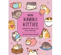 Mini Kawaii Kitties: Learn How to Draw 75 Cats in All Their Glory (9) (Kawaii Doodle)
