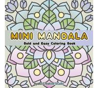 MINI MANDALA: Bold and Easy Mini Coloring Book: Cozy Mandalas for Adults and Teens for Stress Relief and Mindfulness