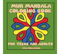 Mini Mandala Coloring Book for Teens and Adults: 50 Bold & Easy Designs for Relaxation, Mindfulness, and Stress Relief, Travel-Friendly Art for Calm and Focus (Mini Coloring)