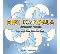 MINI MANDALA: Summer Vibes: Bold and Easy Summer Coloring Book: Cozy and Simple Mandalas for Adults for Relaxation and Stress Relief (Mini Mandala Coloring Books)