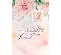 Mini Manifestations & Micro-Wins Journal