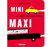 Mini maxi: Le livre des contraires